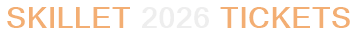 Skillet 2026 Tickets